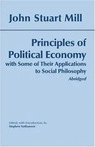 John Stuart Mill: Principles of Political Economy With Some of Their Applications to Social Philosophy