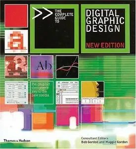 Bob Gordon, Maggie Gordon - The Complete Guide to Digital Graphic Design, 2nd Edition (repost)
