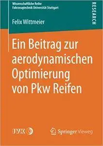 Ein Beitrag zur aerodynamischen Optimierung von Pkw Reifen (Repost)