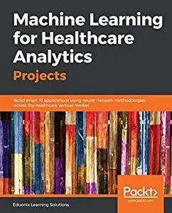 Machine Learning for Healthcare Analytics Projects