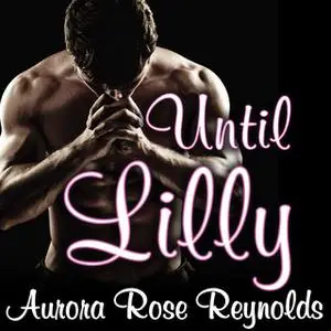 «Until Lilly» by Aurora Rose Reynolds