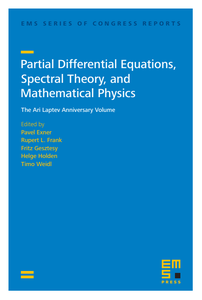 Partial Differential Equations, Spectral Theory, and Mathematical Physics The Ari Laptev Anniversary Volume