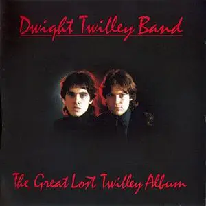 Dwight Twilley Band - The Great Lost Twilley Album (1993)