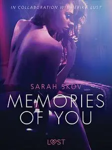 «Memories of You – Sexy erotica» by Sarah Skov