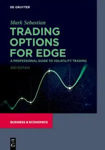 Trading Options for Edge: A Professional Guide to Volatility Trading