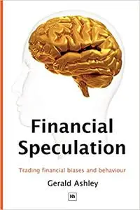 Financial Speculation: Trading financial biases and behaviour, 2nd edition