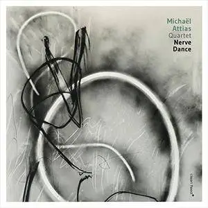 Michaël Attias Quartet - Nerve Dance (2017) {Clean Feed}