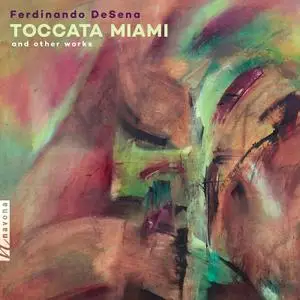 Rodriguez Ana - Ferdinando DeSena- Toccata Miami & Other Works (2022) [Official Digital Download 24/96]