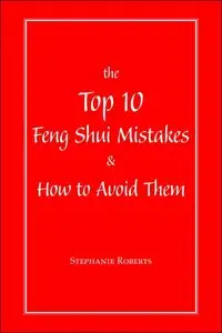 The Top 10 Feng Shui Mistakes, and How to Avoid Them