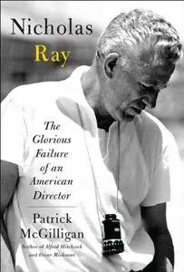 Nicholas Ray: The Glorious Failure of an American Director (repost)