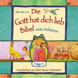 «Die Gott hat dich lieb Bibel zum Anhören - Folge 4» by Sally Lloyd-Jones