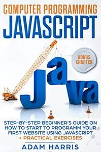 Computer programming Javascript: step-by-step beginner’s guide