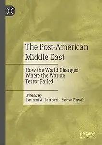 The Post-American Middle East