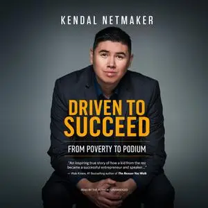 «Driven to Succeed» by Kendal Netmaker