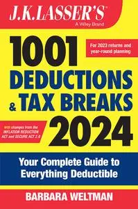 J.K. Lasser's 1001 Deductions and Tax Breaks 2024: Your Complete Guide to Everything Deductible (J.K. Lasser)