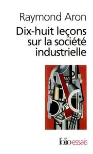 Raymond Aron, "Dix-huit leçons sur la société industrielle"