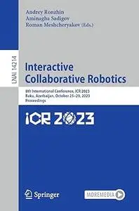 Interactive Collaborative Robotics: 8th International Conference, ICR 2023