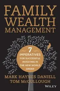 Family Wealth Management: Seven Imperatives for Successful Investing in the New World Order (Repost)