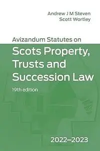 Avizandum Statutes on Scots Property, Trusts & Succession Law: 2022-2023 Ed 19