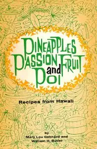 «Pineapples Passion Fruit and Poi» by Mary Lou Gebhard, William H. Butler