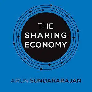 The Sharing Economy: The End of Employment and the Rise of Crowd-Based Capitalism [Audiobook]