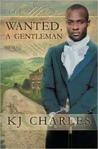 Wanted, A Gentleman by KJ Charles