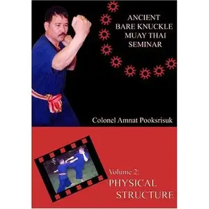 Ancient Bare Knuckle Muay Thai Seminar Vol. 2