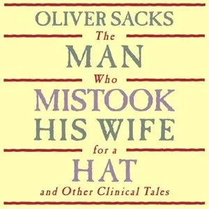 The Man Who Mistook His Wife for a Hat and Other Clinical Tales (Audiobook) (Repost)