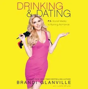 «Drinking and Dating» by Brandi Glanville