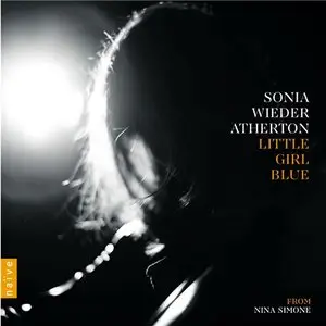 Sonia Wieder-Atherton - Little Girl Blue, From Nina Simone (2014)