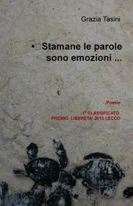 • Stamane le parole sono emozioni …