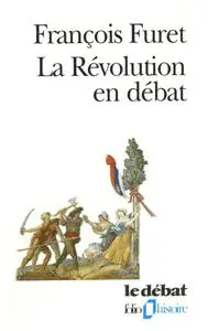 François Furet, "La révolution en débat"