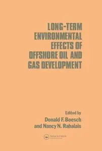 Long-term Environmental Effects of Offshore Oil and Gas Development by D.F. Boesch [Repost]