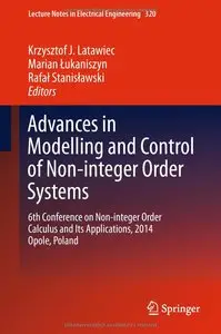 Advances in Modelling and Control of Non-integer-Order Systems: 6th Conference on Non-integer Order Calculus... (repost)