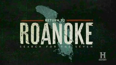 History Channel - Return to Roanoke: Search for the Seven (2017)
