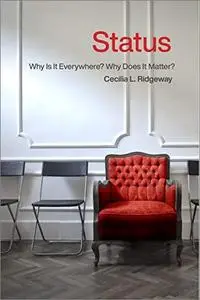 Status: Why Is It Everywhere? Why Does It Matter?