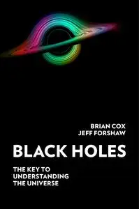 Black Holes: The Key to Understanding the Universe, US Edition