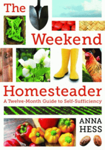 The Weekend Homesteader: A Twelve-Month Guide to Self-Sufficiency (repost)
