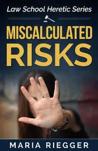 «Miscalculated Risks» by Maria Riegger