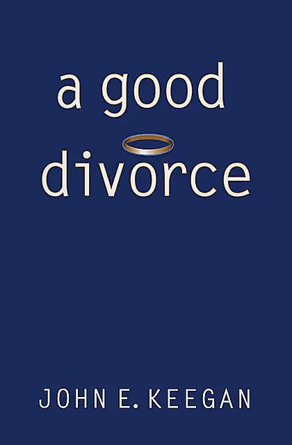 «A Good Divorce» by Keegan John
