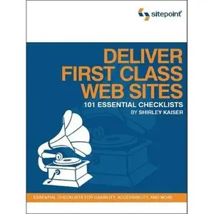 Deliver First Class Web Sites: 101 Essential Checklists