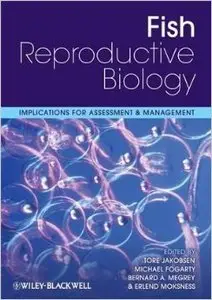 Fish Reproductive Biology: Implications for Assessment and Management (Repost)