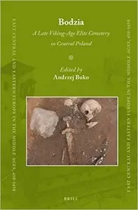 Bodzia: A Late Viking-Age Elite Cemetery in Central Poland