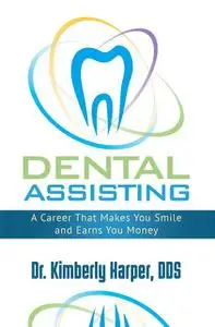 «Dental Assisting» by DDS Kimberly Harper