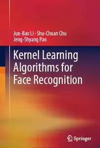 Kernel Learning Algorithms for Face Recognition