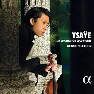 Kerson Leong - Ysaÿe: Six Sonatas for Solo Violin (2021)