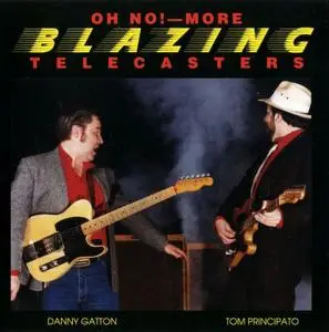 Tom Principato & Danny Gatton - Oh No! — More Blazing Telecasters (2005)