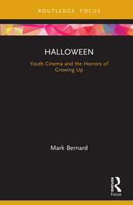 Halloween : Youth Cinema and the Horrors of Growing Up