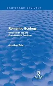 Romantic ecology: Wordsworth and the environmental tradition