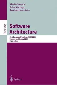 "Software Architecture, EWSA 2004"  ed. by Flavio Oquendo, Brian Warboys, Ron Morrison